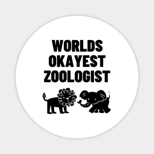 World okayest zoologist Magnet